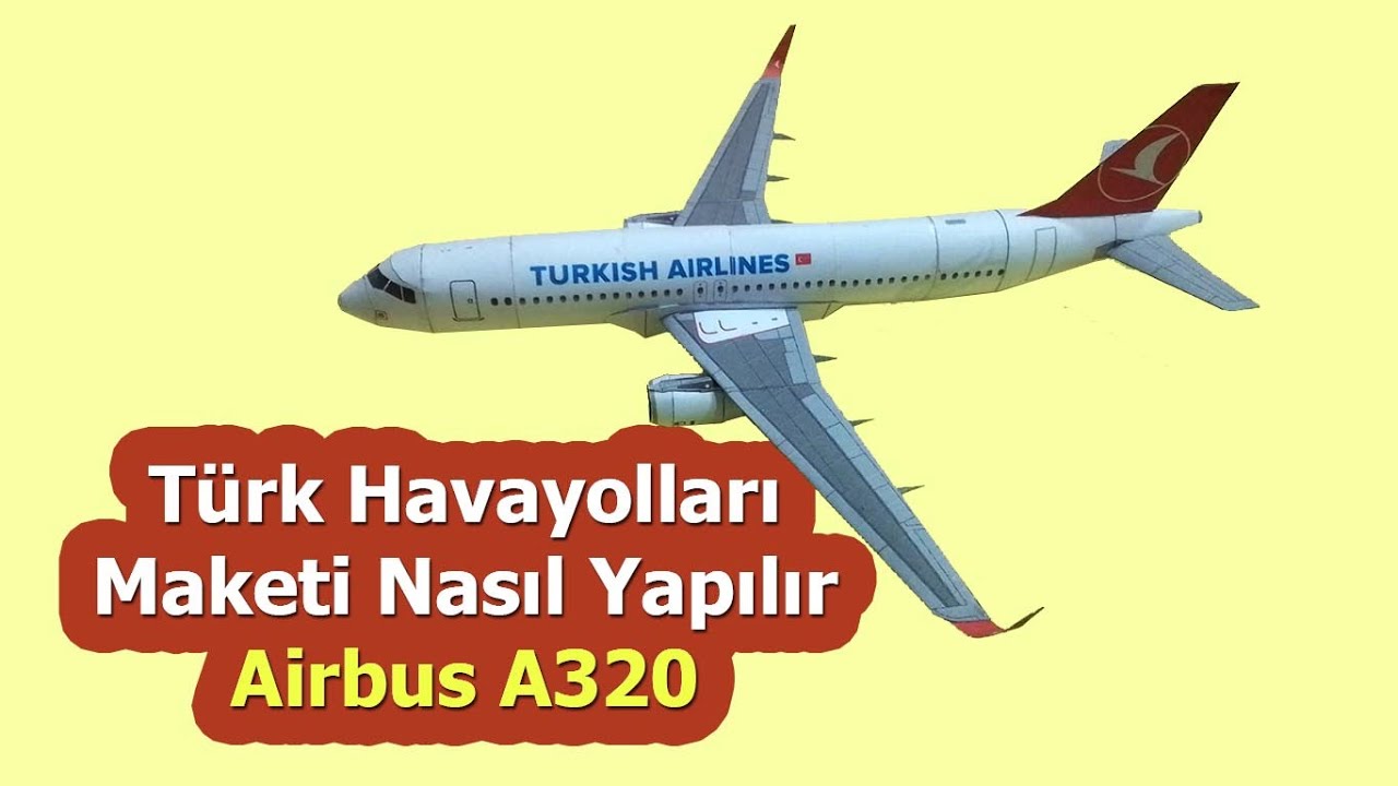 Türk Havayolları Maketi Nasıl Yapılır Airbus A320  #a320