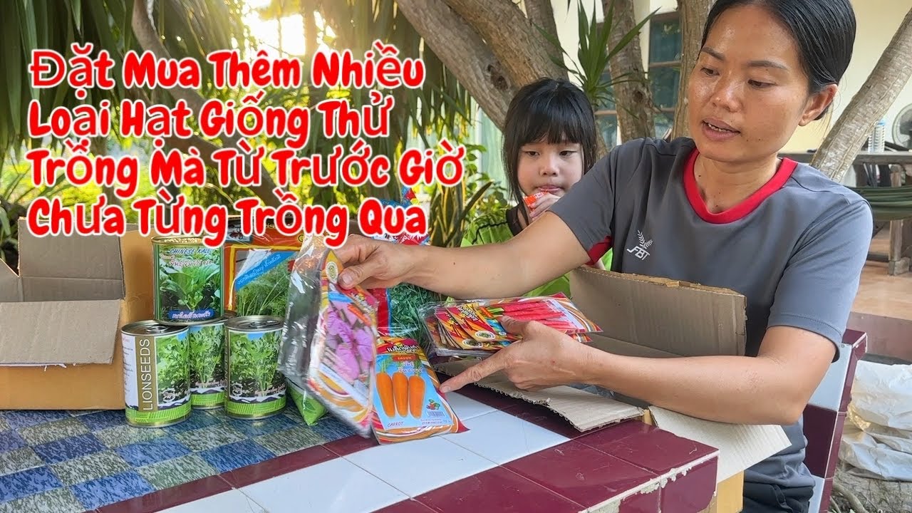 #547 Đặt Mua Thêm Nhiều Loại Hạt Giống Thử Trồng Mà Từ Trước Giờ Chưa Từng Trồng Qua