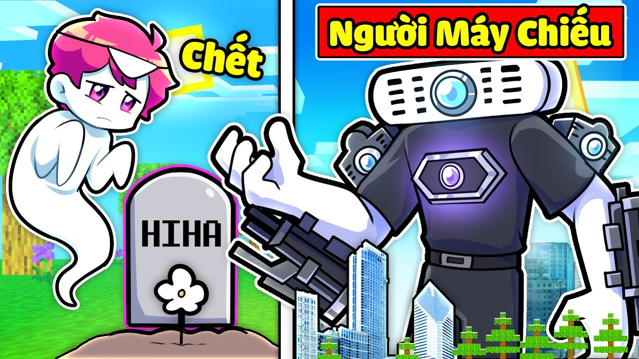 HIHA CHẾT VÀ CHUYỂN SINH THÀNH NGƯỜI MÁY CHIẾU TRONG MINECRAFT*HIHA PROJECTOR MAN 😱😍