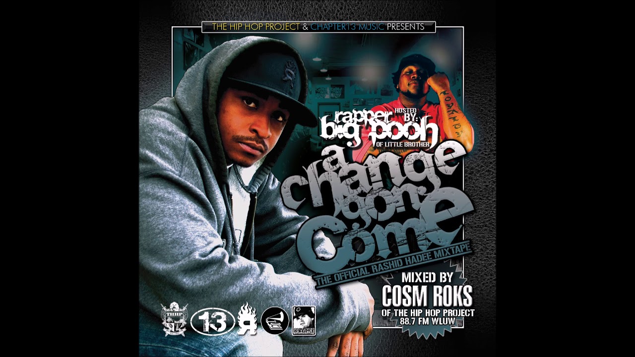 Rashid Hadee - A Change Gon' Come (Mixed by Cosm Roks) Hosted by Rapper Big Pooh