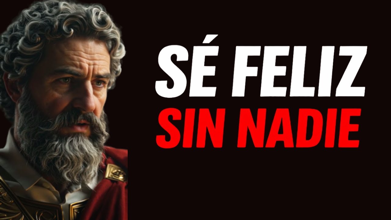 APRENDE a SER FELIZ sin NECESITAR la COMPAÑÍA de NADIE | 12 LECCIONES DE ESTOICISMO