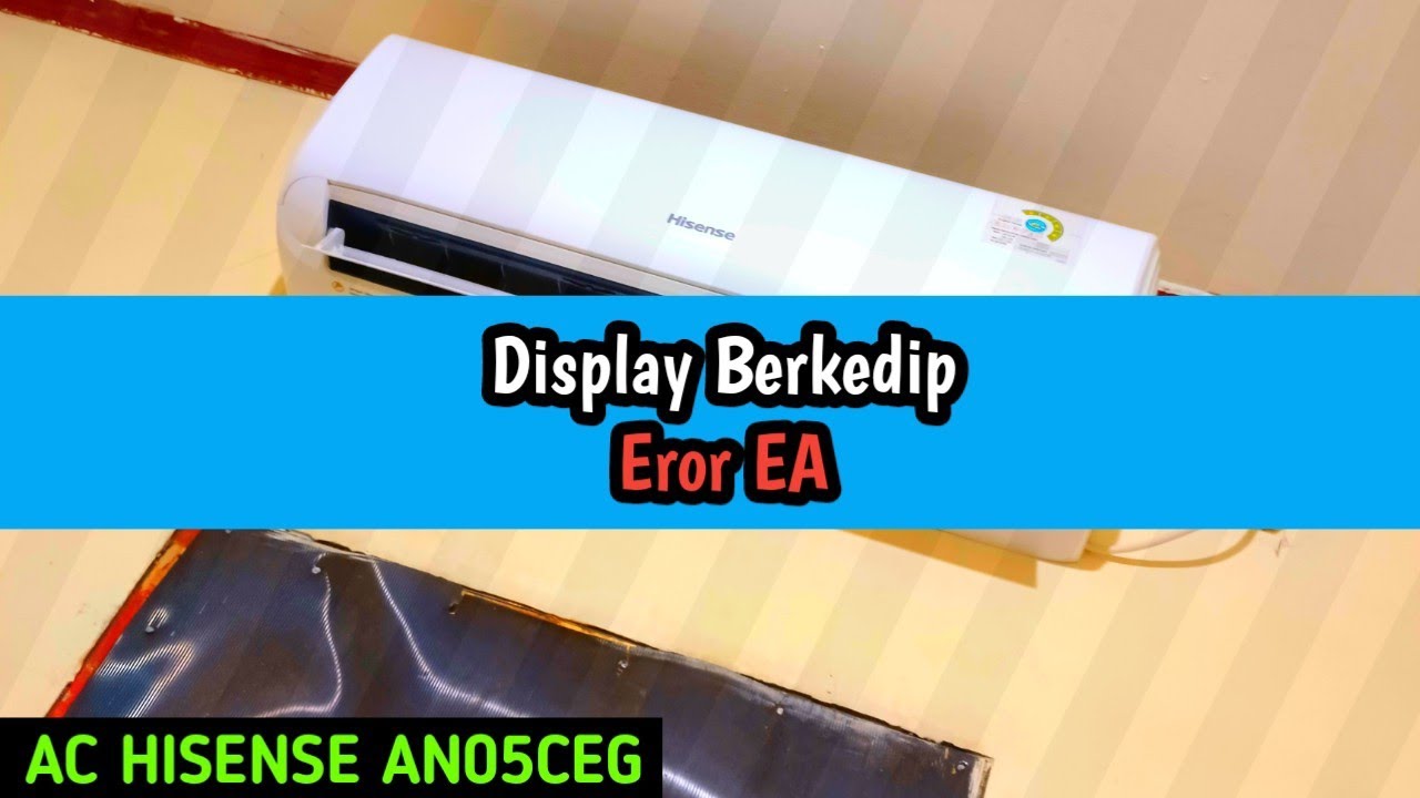 AC Hisense Berkedip Eror EA/ Tidak Bisa Di Remot