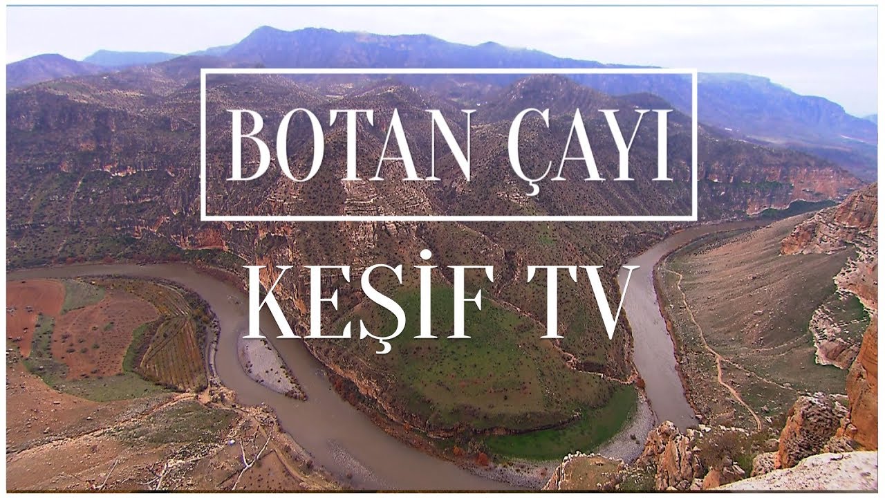 Keşif Tv - Botan Çayı