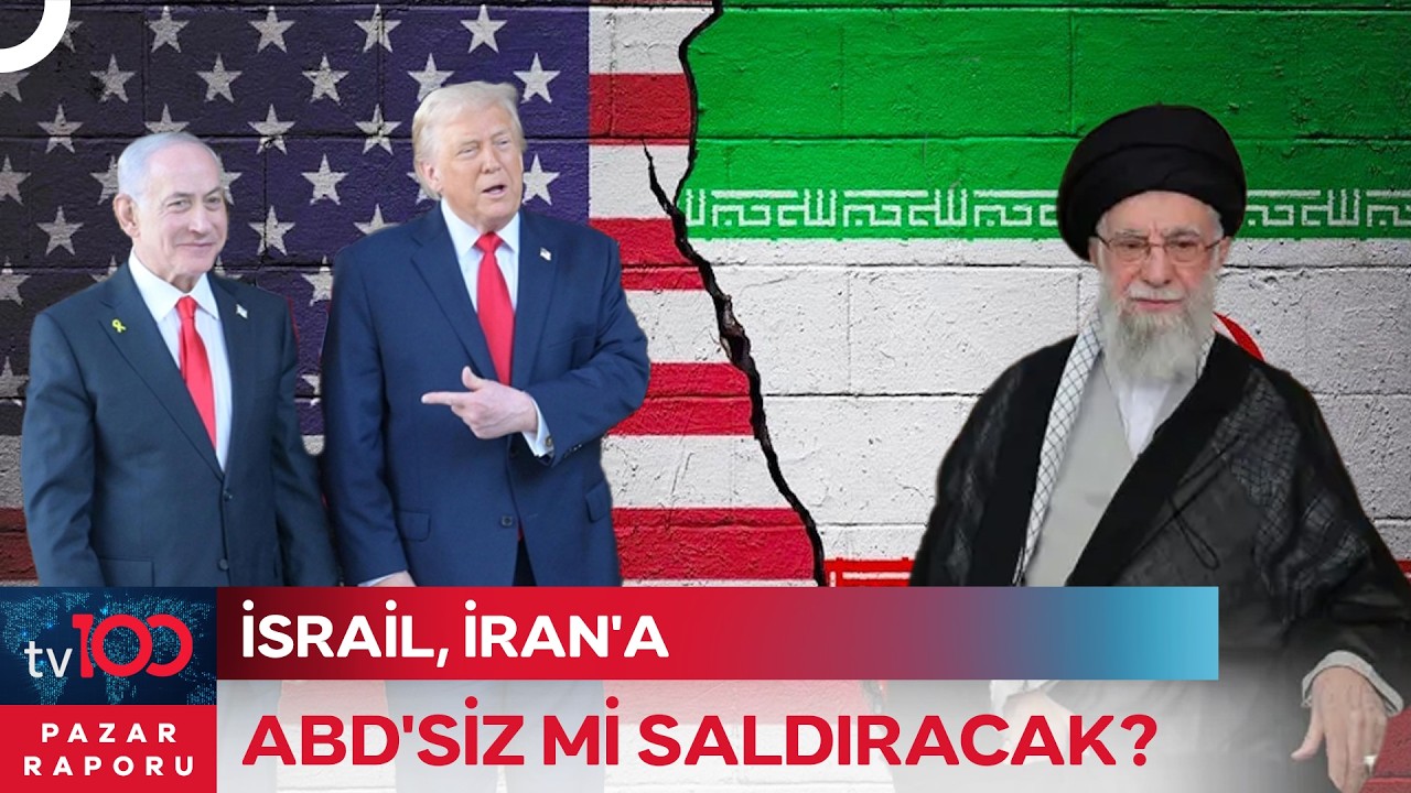 ABD - İsrail, İran'ı Her An Vurabilir Mi? | Pazarlama Raporu
