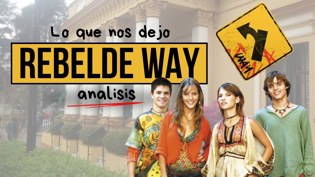 Rebelde Way: la historia emocional que nunca te contaron