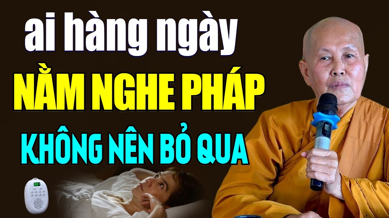 Ai Hàng Ngày Nằm Ngủ Mà Nghe Pháp Không Nên Bỏ Qua Điều Này (quan trọng) - SC. Tâm Tâm