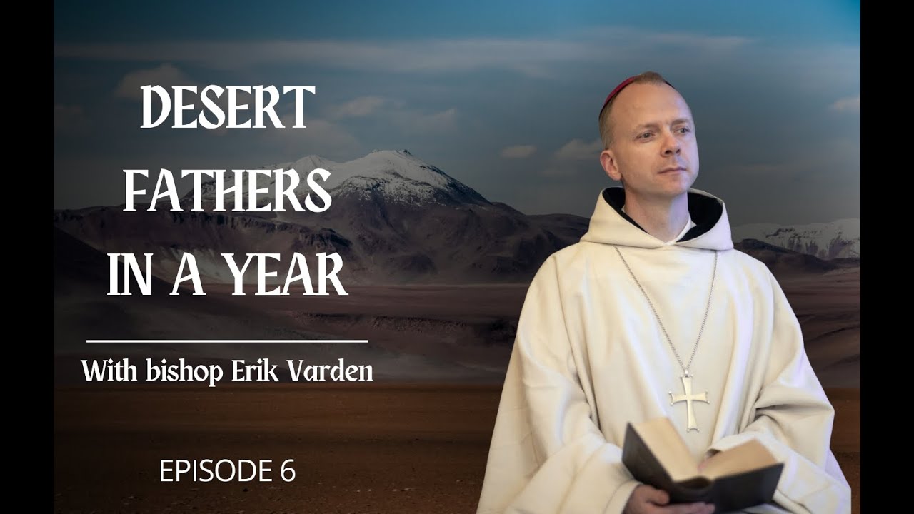 The Desert Fathers in a Year | Episode 6: The Pursuit of Perfection