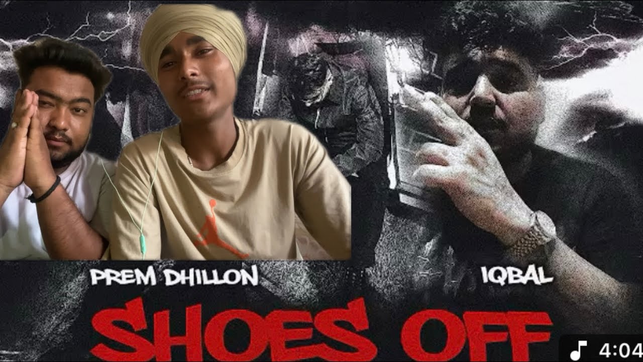Reaction on prem dhillon and iqbal / new song/ shoes off👞 / offical vide / jatt reaction boys