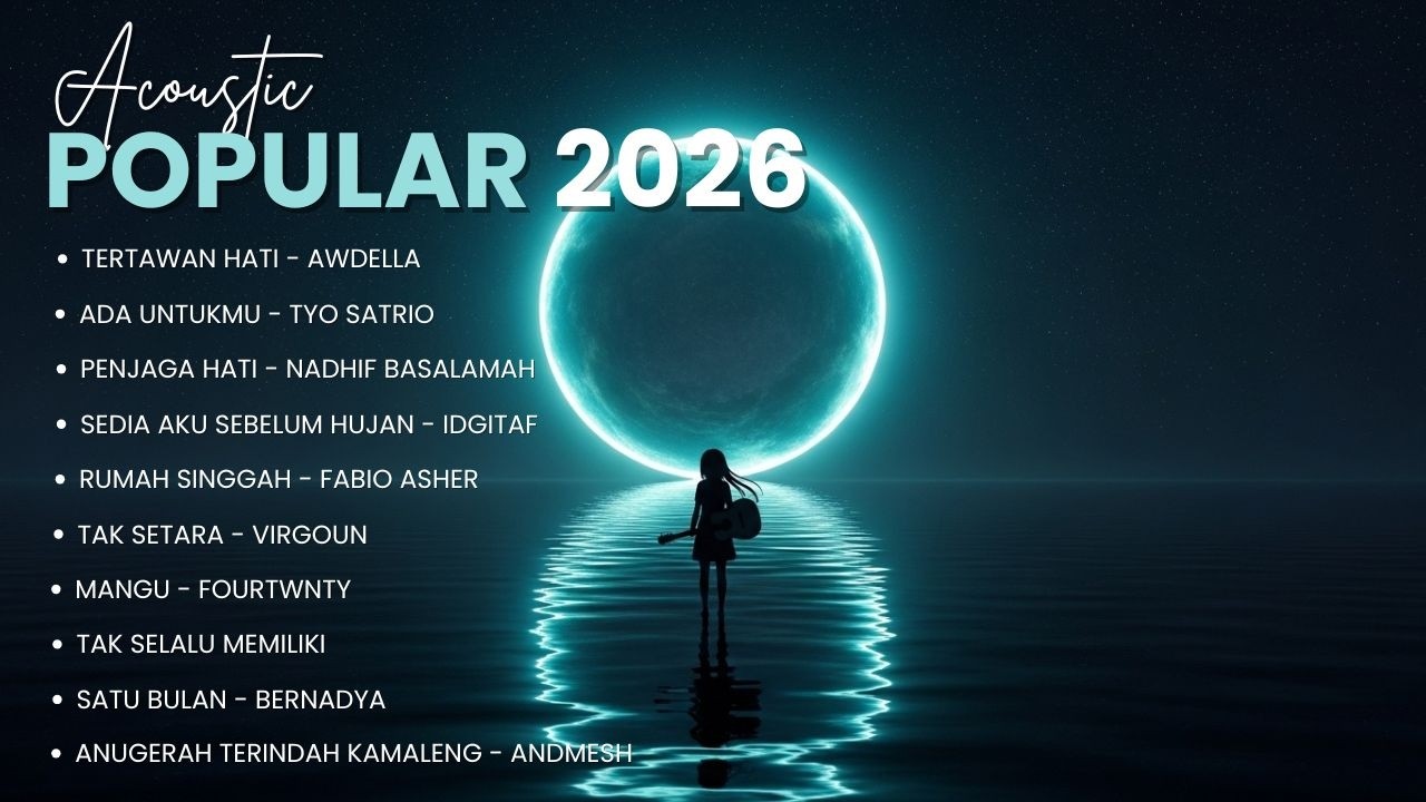 Kumpulan Lagu Akustik Indie Terpopuler 2026🎵