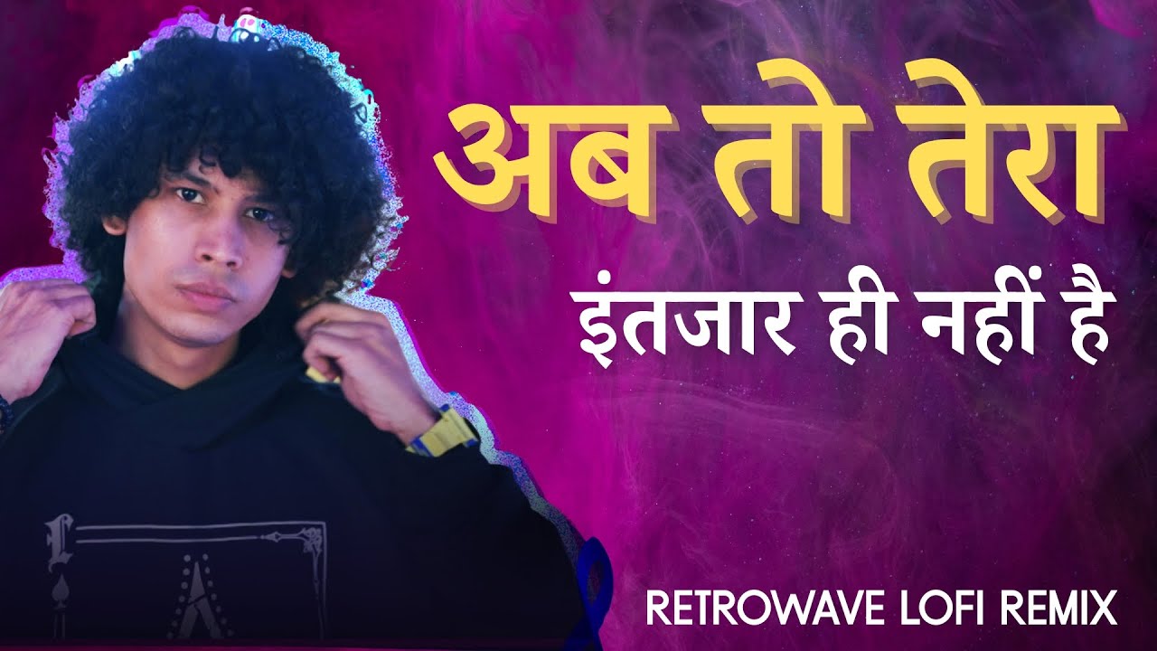 Ab To Tera Intejaar Hi Nahi Hai | I am Done | Lyrical Video | Midnight Drive Retrowave Lofi Remix