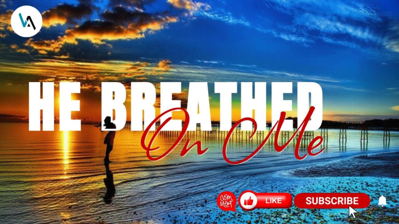 Breathe Of God   Worship Song