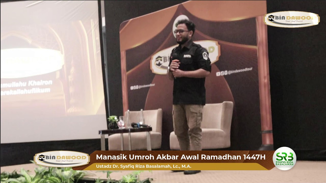 Manasik Umroh Akbar Awal Ramadhan 1447 H Bersama Ust. Dr. Syafiq Riza Basalamah, Lc., MA.