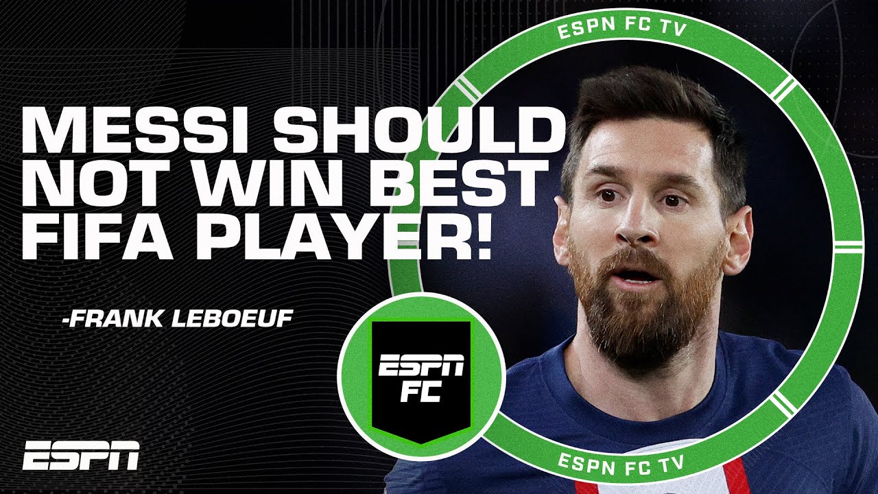 Lionel Messi UNDESERVING of The Best FIFA Men's Player Award!? 🤯 Frank Leboeuf debates | ESPN FC