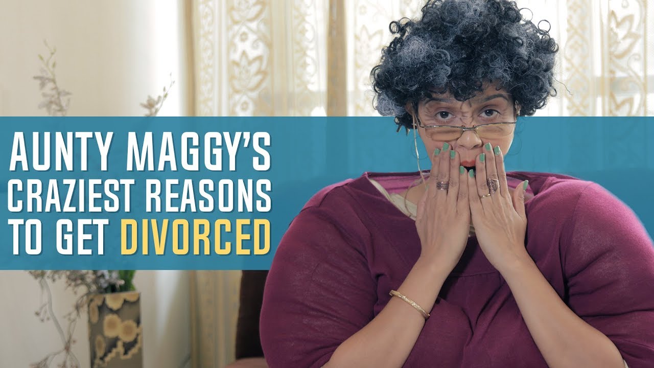 The Worst reasons to file for Divorce in 'Maggy Says D-Word'