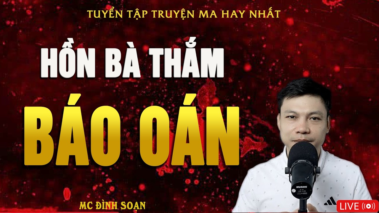 HỒN BÀ THẮM BÁO OÁN - Nghiệp Bất Hiếu | Truyện Ma Kinh Dị | Truyện Ma MC Đình Soạn Hay Nhất 2026