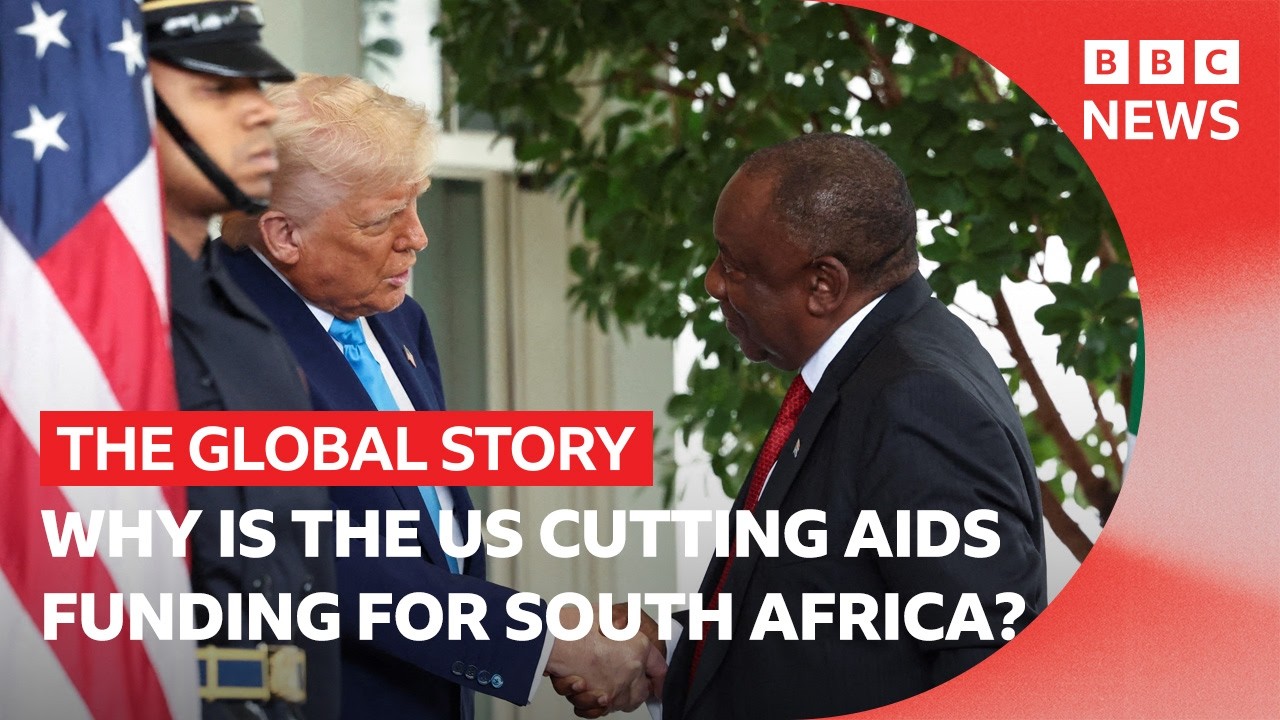 What&rsquo;s going on in Trump&rsquo;s relationship with South Africa? | The Global Story