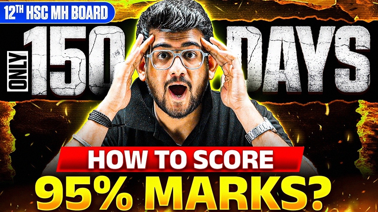 150 DAYS LEFT! 🔥 How to Score 95%+ in 12th HSC Board Exams ? | Complete Strategy #hscboard2027