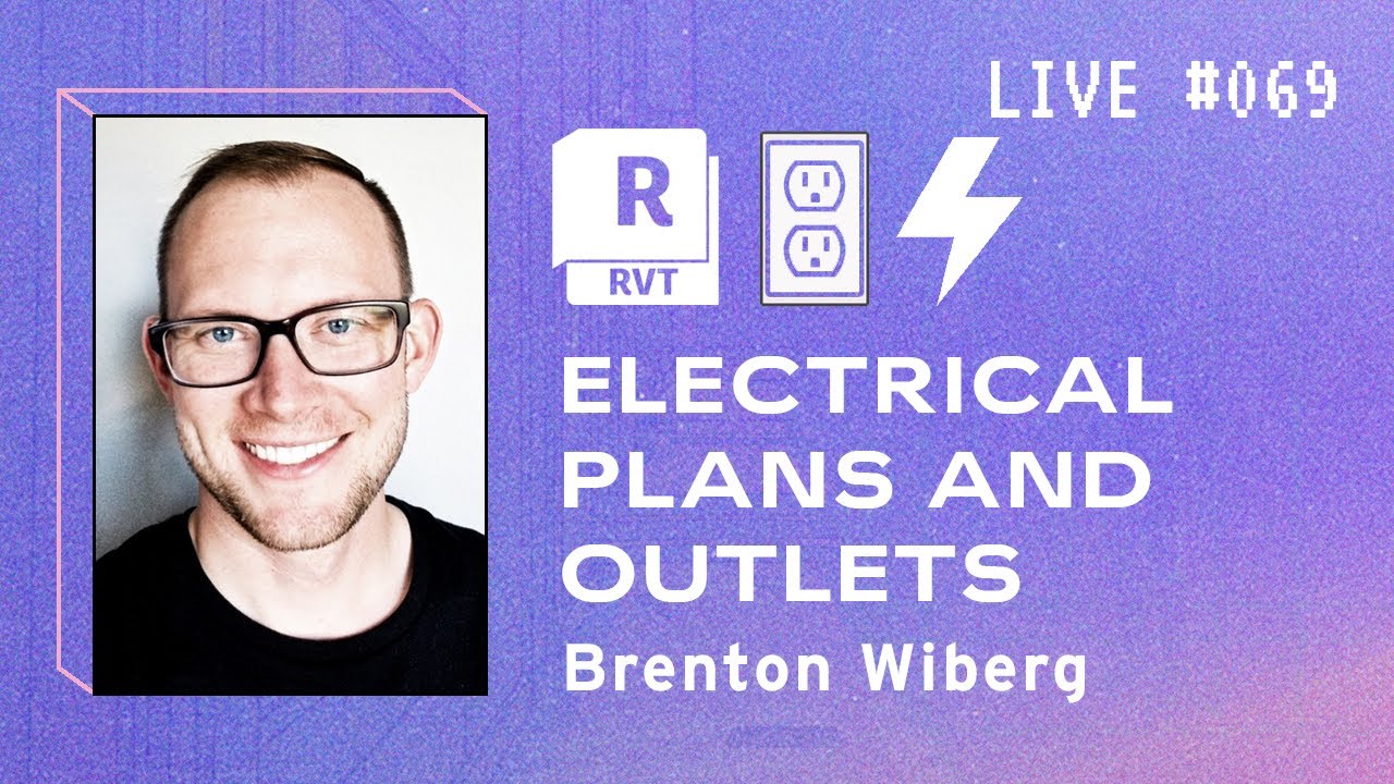 ⚡Electrical Plans & Outlet Families in Revit with Brenton Wiberg | BIM Pure Live #069