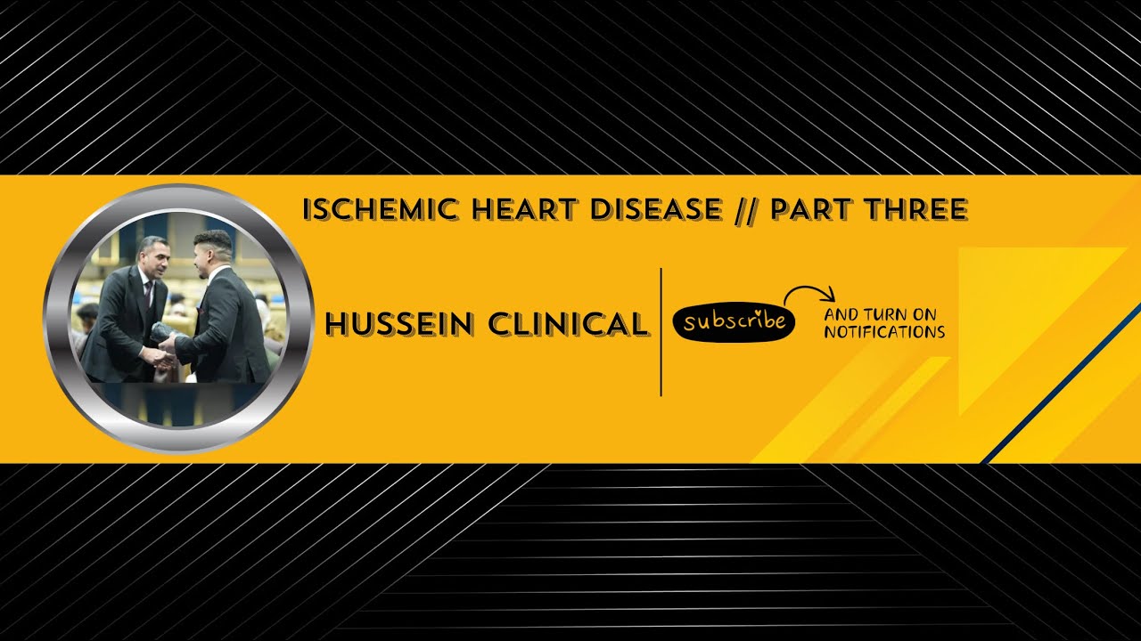 شرح موضوع الـ Ischemic heart disease الجزء الثالث .. قبل الأخير 