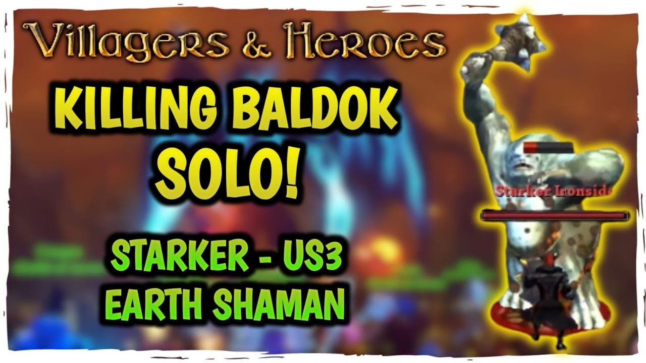 KILLING ELDER 95 SOLO! | STARKER - US3 | VILLAGERS AND HEROES