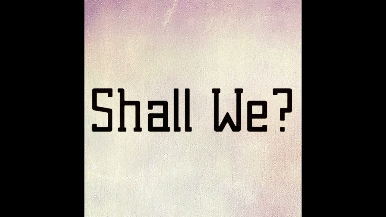 Shall We? - Harapan