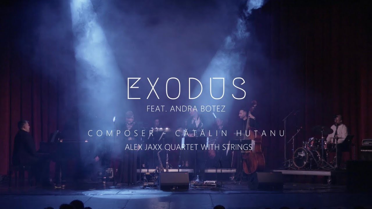 Exodus - Alex Jaxx Quartet with Strings feat. Andra Botez (comp. Cătălin Huțanu)