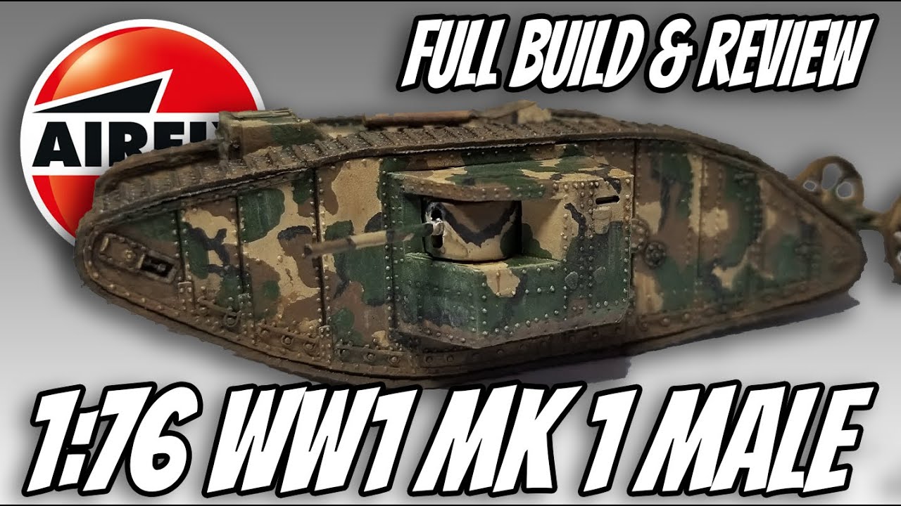 Airfix 1/76 WWI Male Tank Mk I Full build and Review