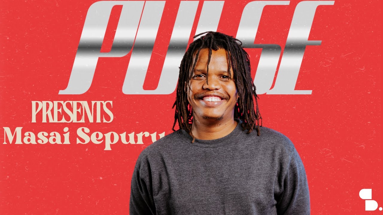 PULSE Presents - Masai Sepuru