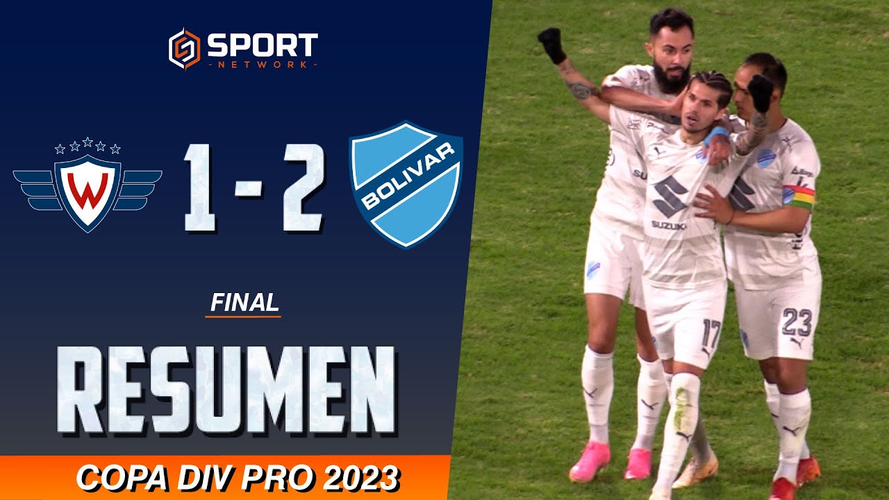 WILSTERMANN 1 - 2 BOLIVAR (Resumen Completo del Partido) Final Copa Tigo 2023