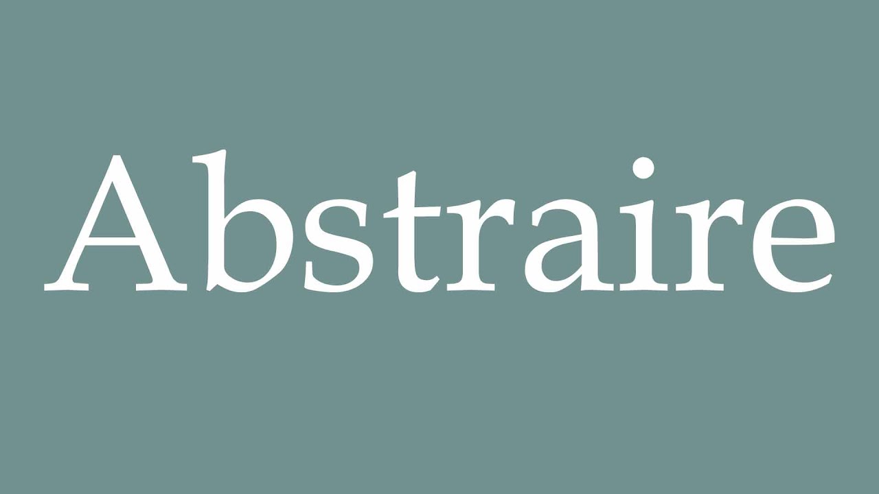 How to Pronounce ''Abstraire'' (Abstract) Correctly in French