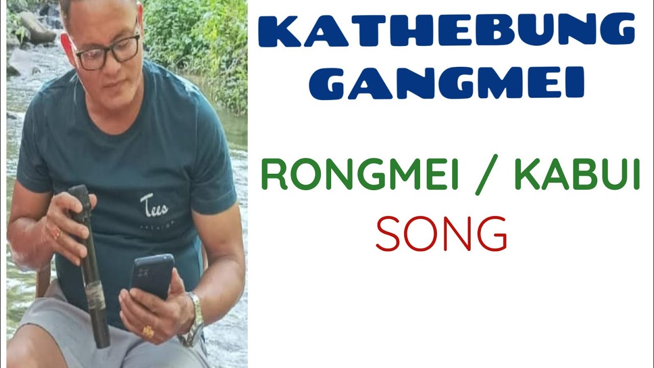 Rongmei | Kabui | Song: Jianlou kathe | Kathebung Gangmei 