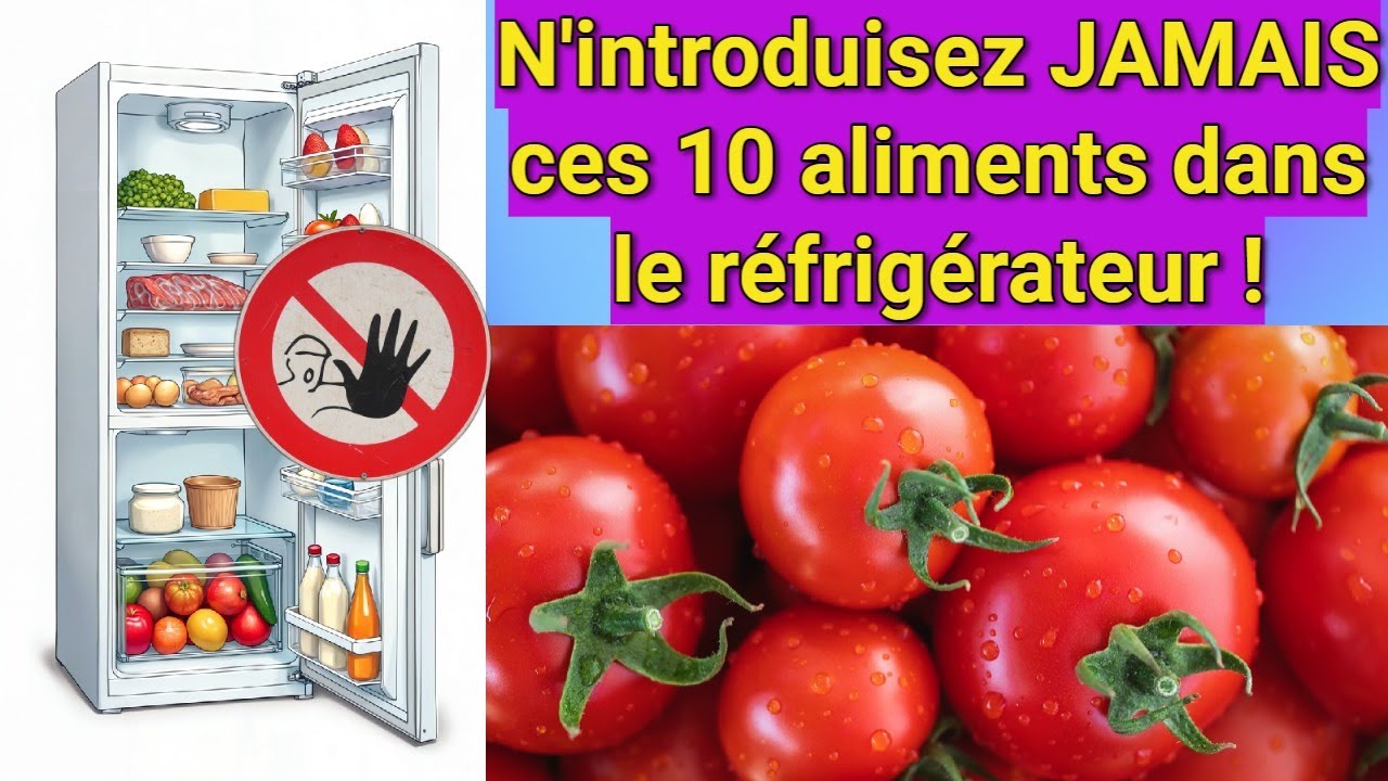 10 Aliments que Vous Ne Devriez Jamais Mettre au Réfrigérateur !