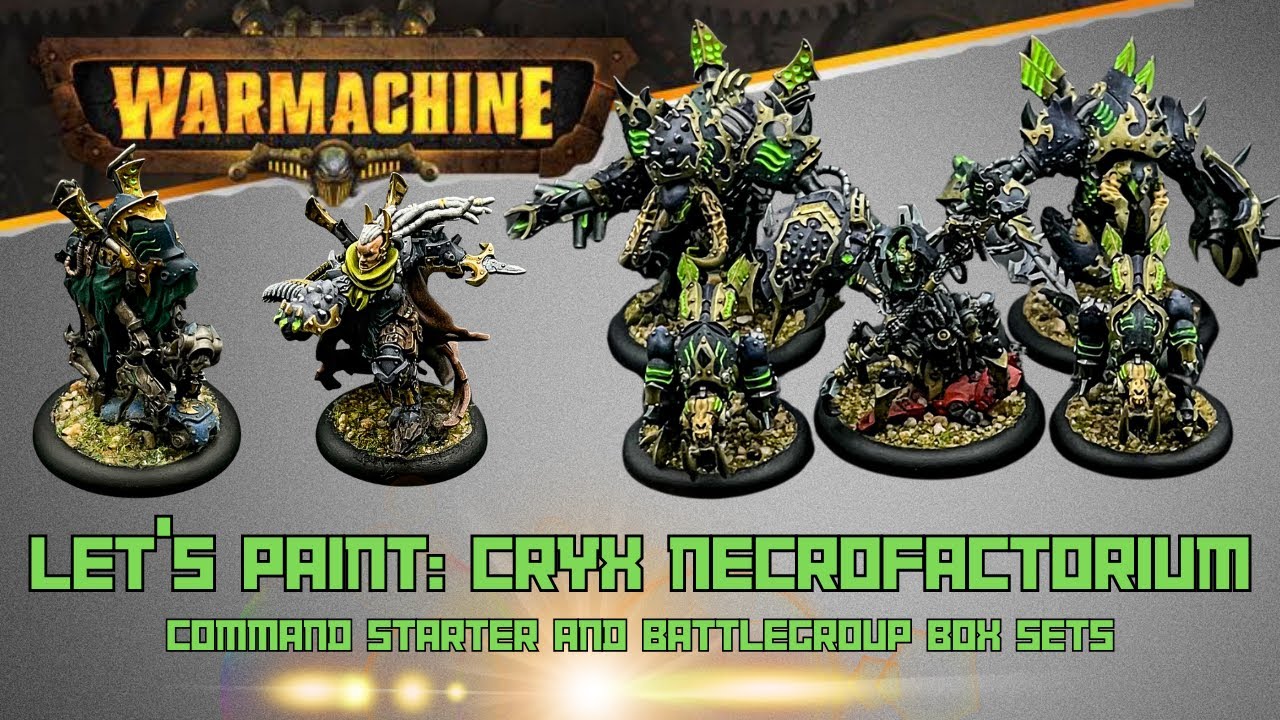 How to Paint the Cryx Necrofactorium Command Starter and Battlegroup Box Sets by 