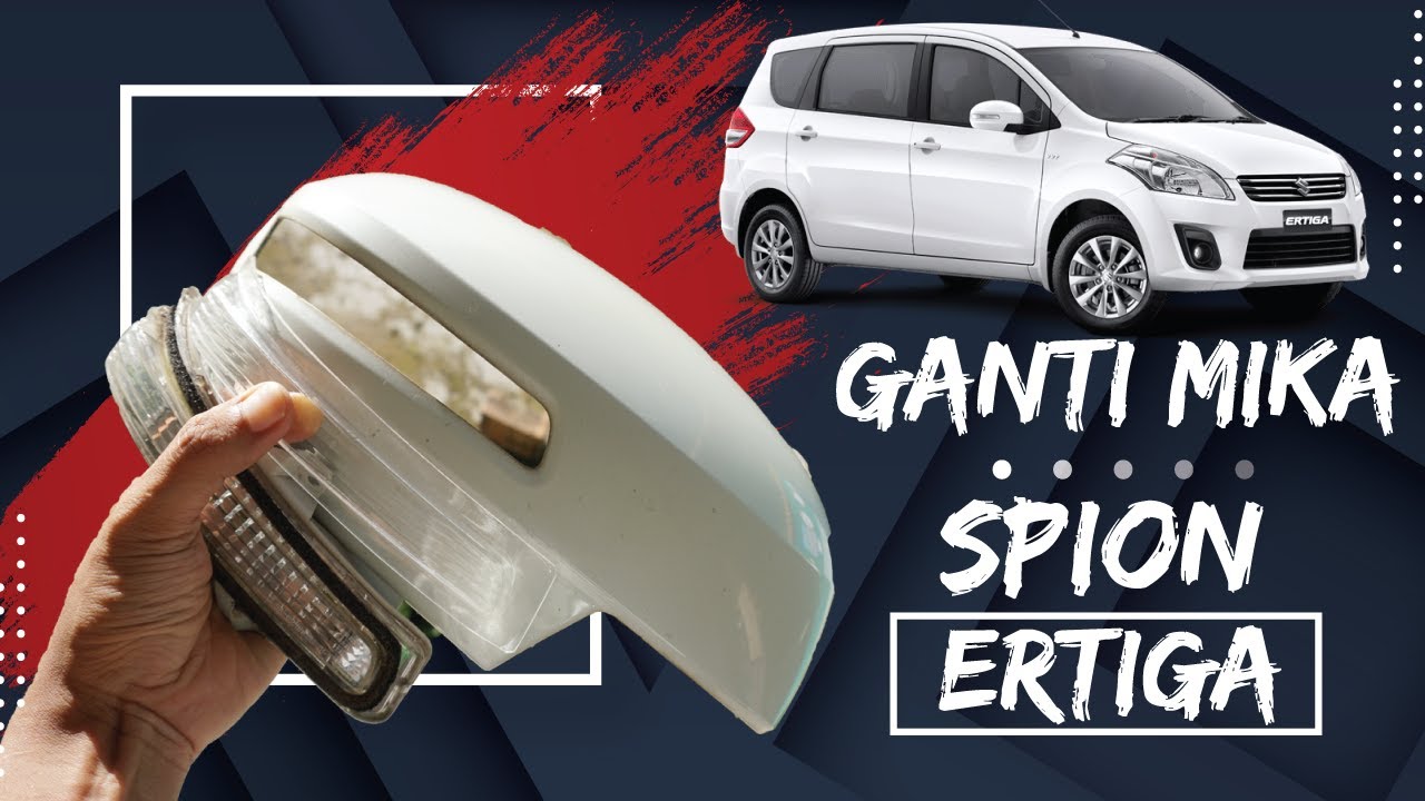 Cara Ganti Mika Spion Suzuki ERTIGA || Buka Spion Ertiga