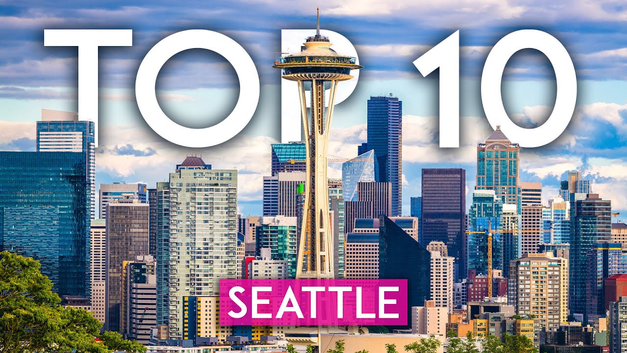 TOP 10 Things to do in SEATTLE - [2023 Travel Guide]