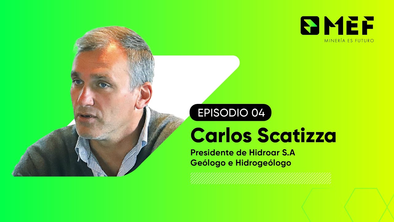 #MEF Episodio 04 - Carlos Scatizza: Presidente de Hidroar S.A | Geólogo e Hidrogeólogo.