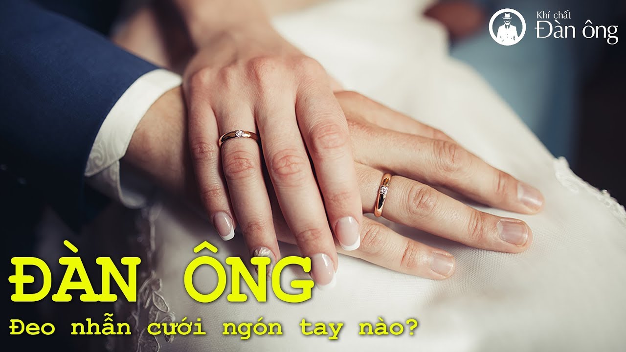 Đàn ông đeo nhẫn cưới tay nào chuẩn nhất?