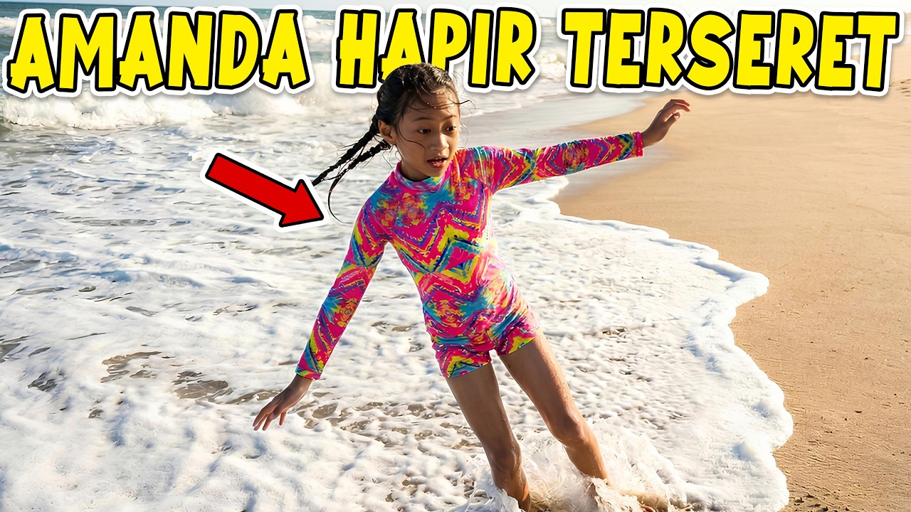 TOLONG AMANDA HAMPIR TERSERET OMBAK BESAR DI PANTAI!!
