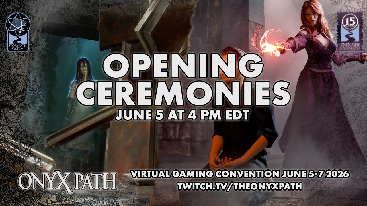 [Onyx Path Con 2026] &mdash; Opening Ceremonies