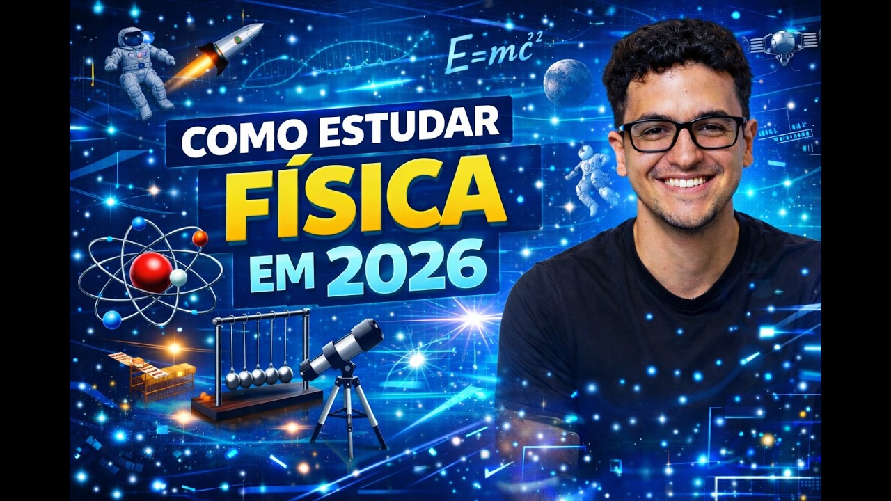 📚 Como Estudar Física em 2026 para ENEM e Vestibulares?