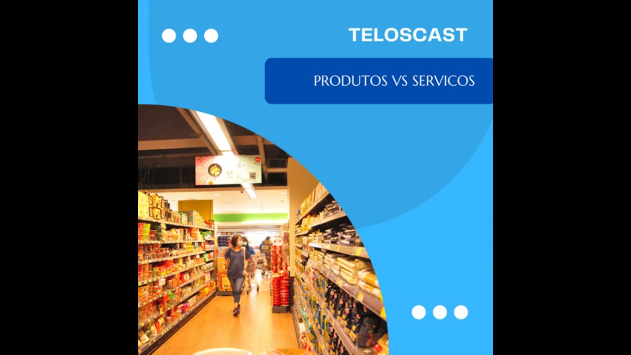 Produtos vs Serviços