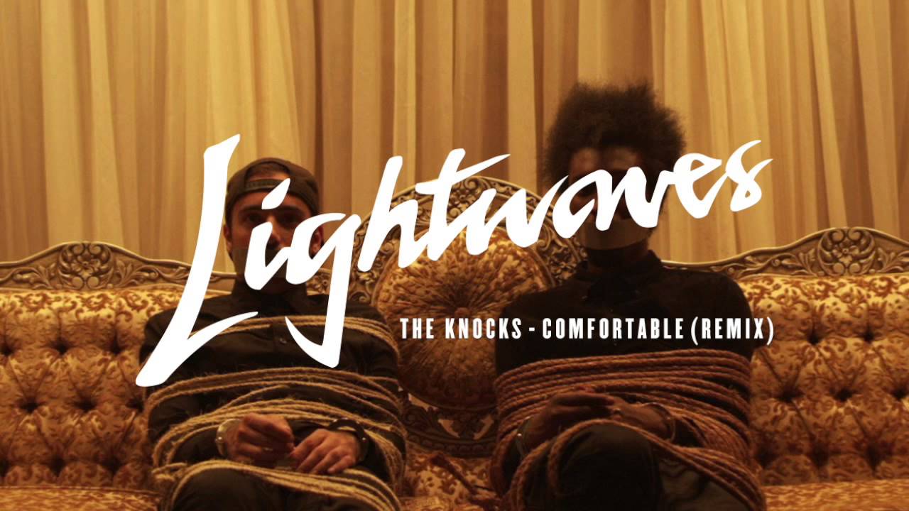 The Knocks - Comfortable (Lightwaves Remix)