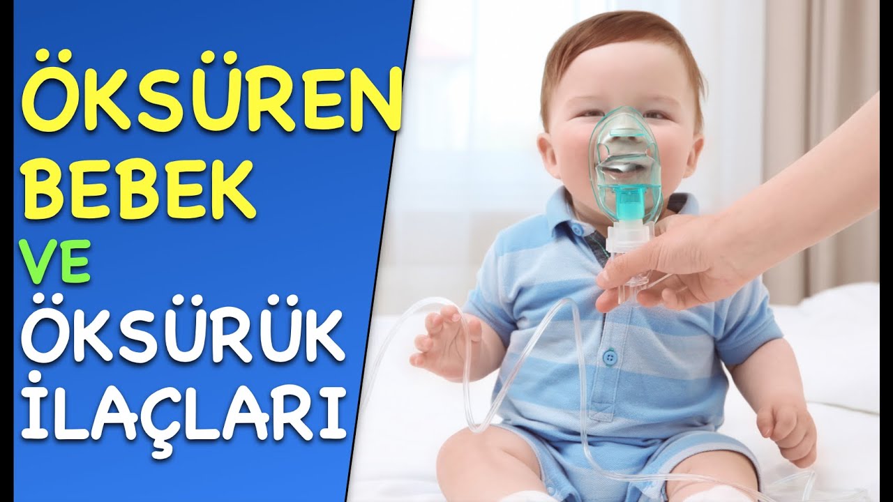 Öksüren Bebek ve Öksürük İlaçları ve Öksürük Şurupları