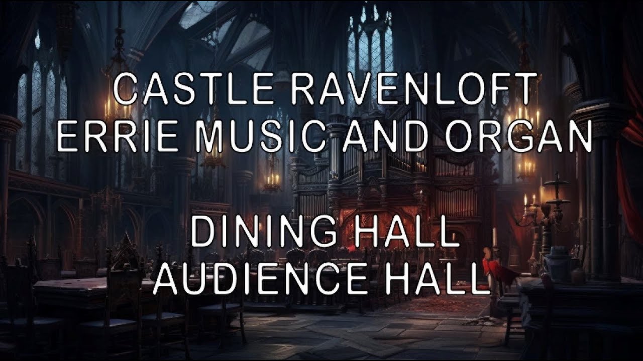 Castle Ravenloft Organ | Curse of Strahd | Dining Hall | Audience Hall | Cthulhu Ambience DND Music