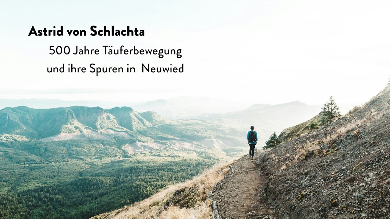 Astrid von Schlachta - 500 Jahre T&auml;uferbewegung und ihre Spuren in Neuwied (05.09.2025)