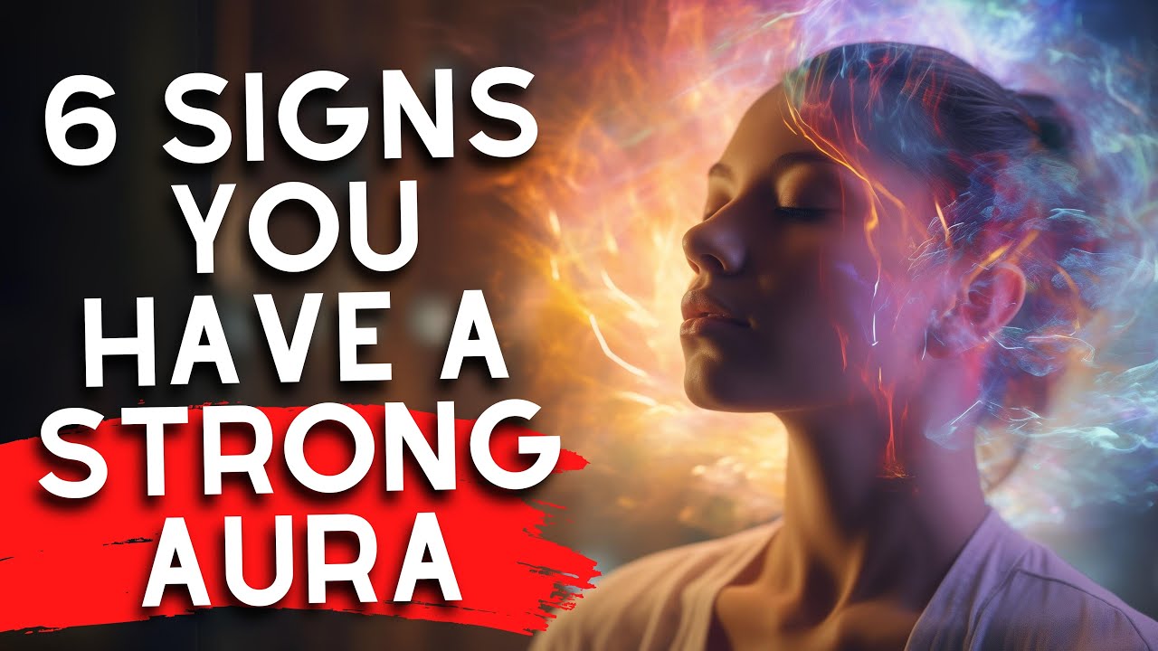 6 Signs You Have a Strong Aura