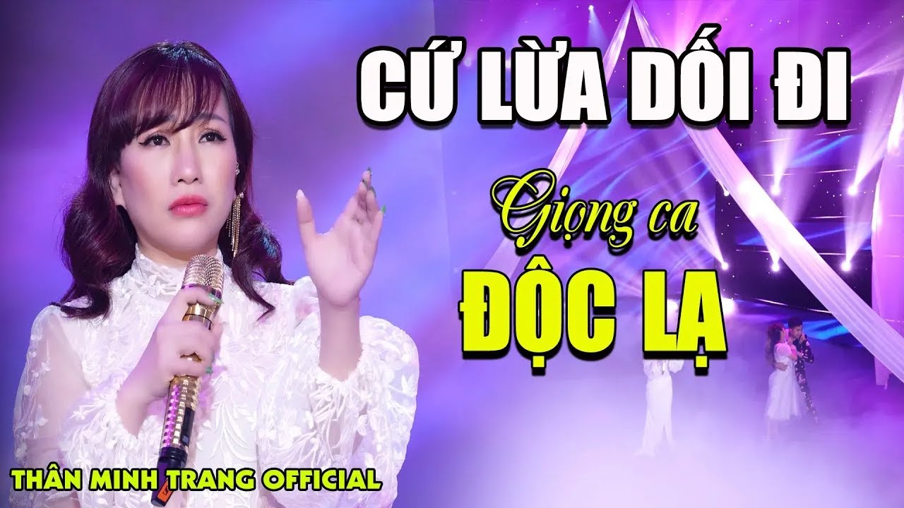 Cứ Lừa Dối Đi (Huỳnh Nhật T&acirc;n) - Th&acirc;n Minh Trang (Giọng ca Đa Thể Loại) | Phi&ecirc;n bản độc lạ ng&acirc;y ngất