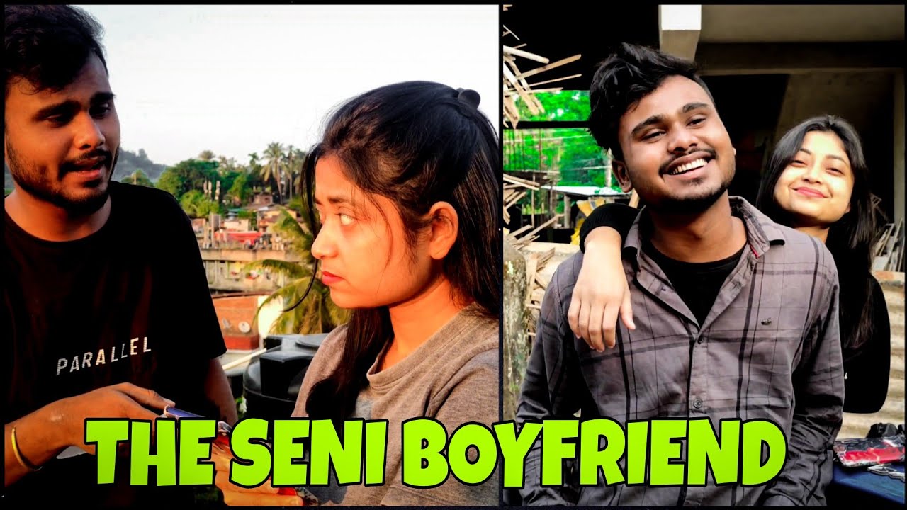 The Seni Boyfriend|NIBIR BORA