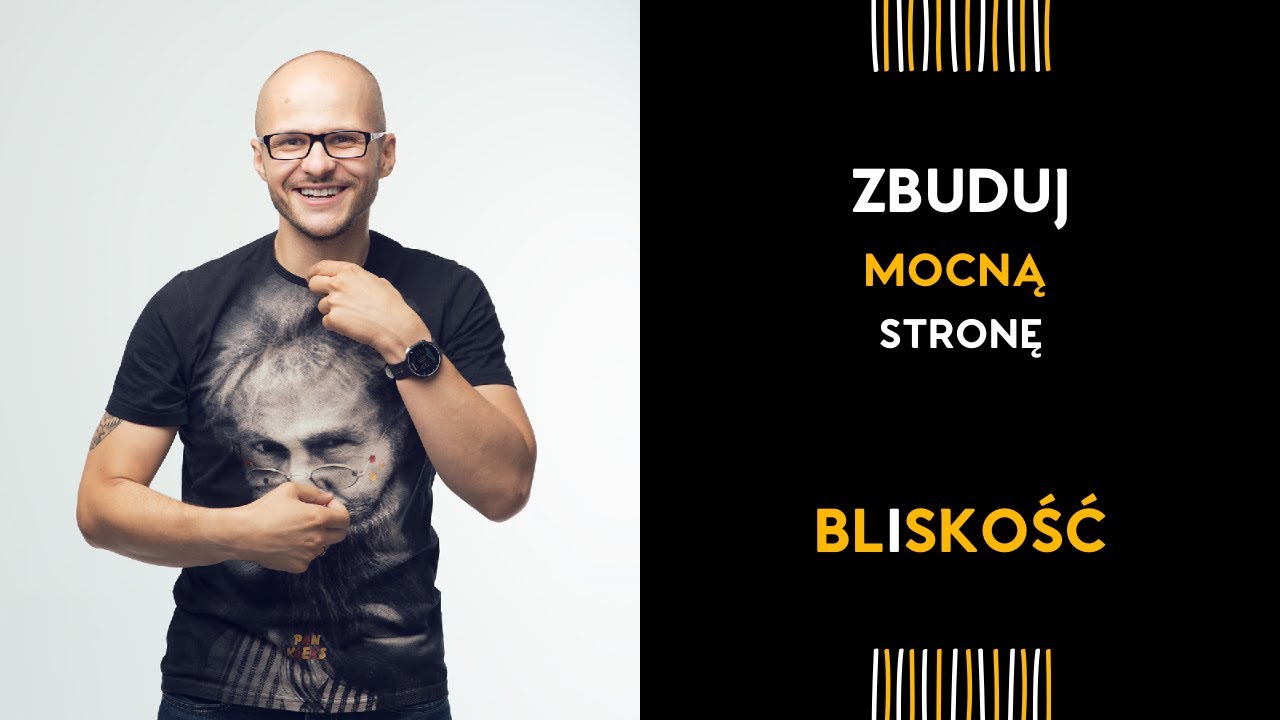 Bliskość - zbuduj mocną stronę