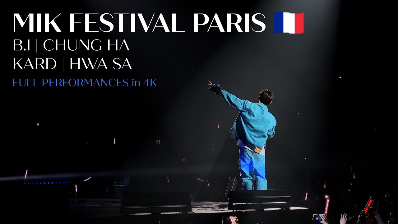 MIK Festival in Paris '23 w/ B.I | CHUNGHA | KARD | HWASA Full Fancam [4K] 🇫🇷✨